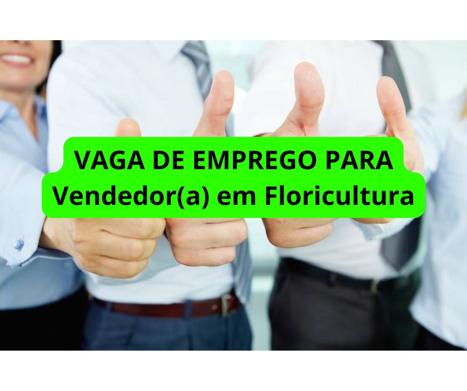 Vaga para Vendedor(a) em Floricultura