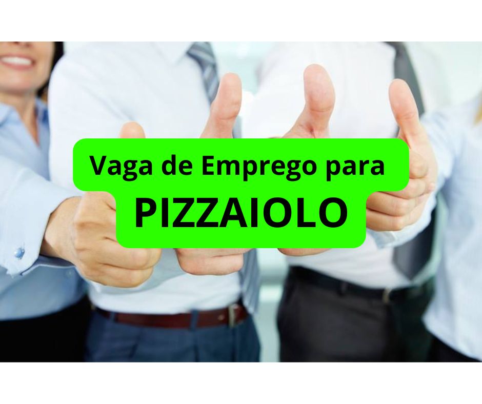 Vaga de Emprego para PIZZAIOLO Vaga de Emprego para PIZZAIOLO